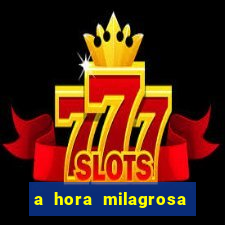 a hora milagrosa livro pdf download